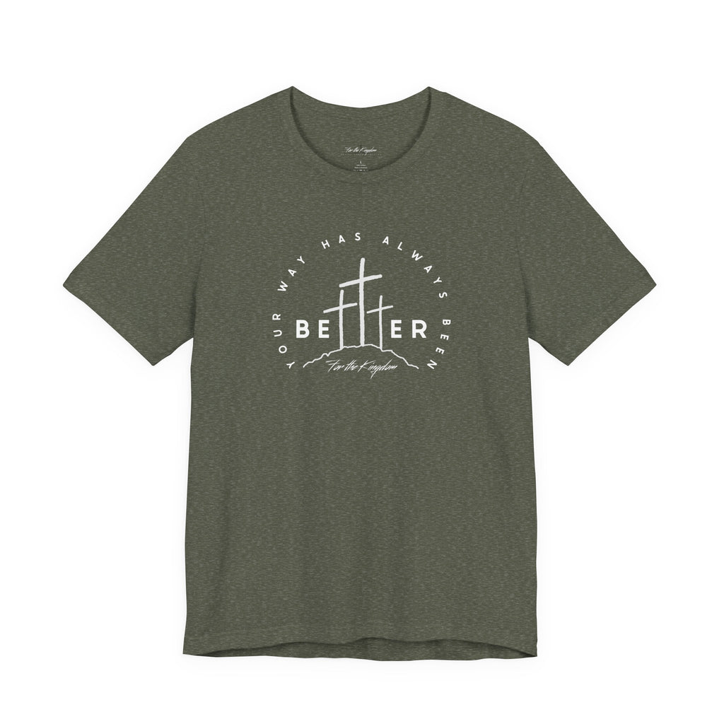 BEtttER - Christian Cross Light Palette Tee (Your Way Has Always Been Better)
