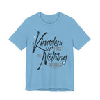 Kingdom First or Nothing Works T-Shirt — Inspirational Christian Faith Tee