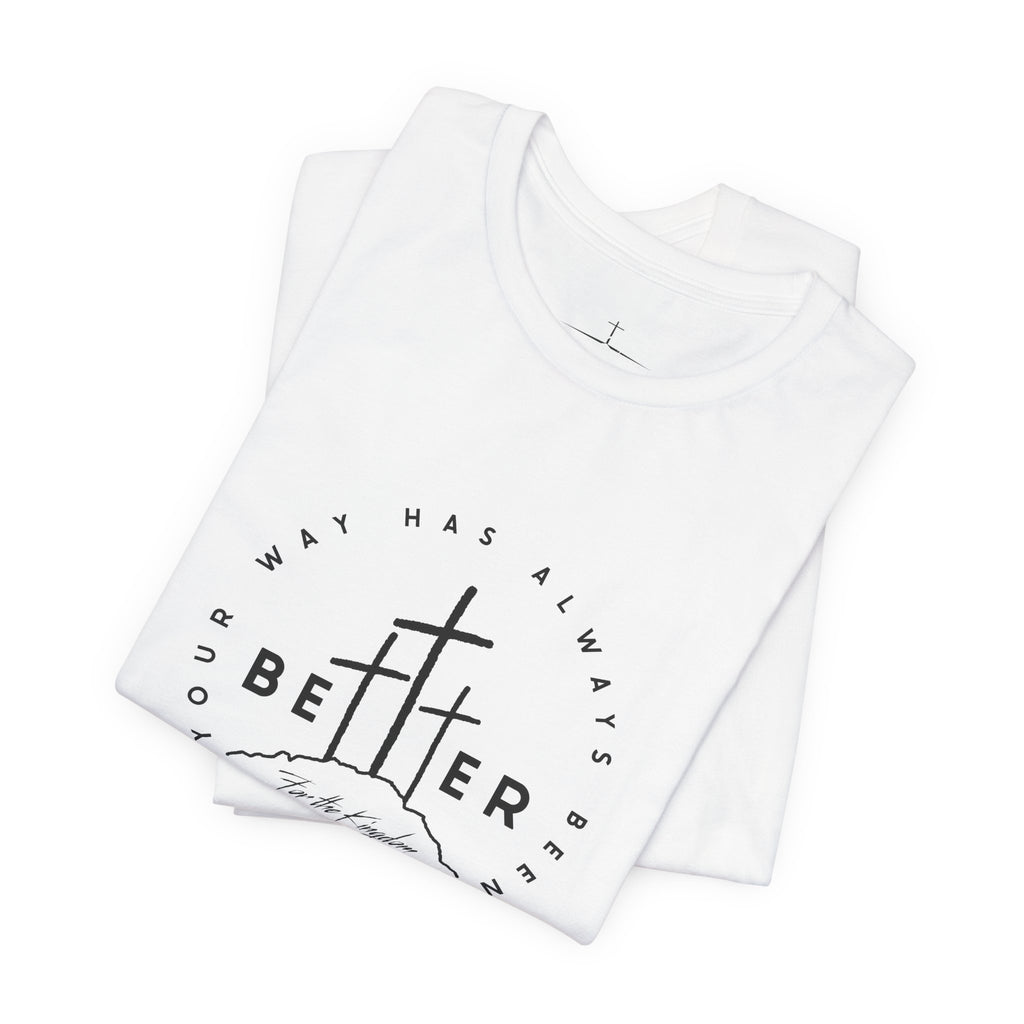 BEtttER - Christian Cross Dark Palette Tee (Your Way Has Always Been Better)