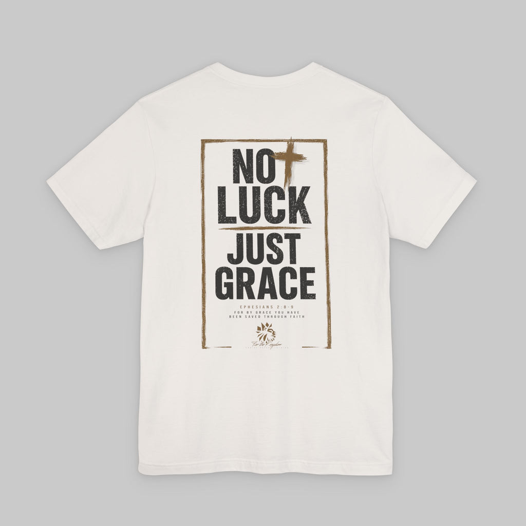 Not Luck Just Grace T‑Shirt — Cross Faith Graphic Tee