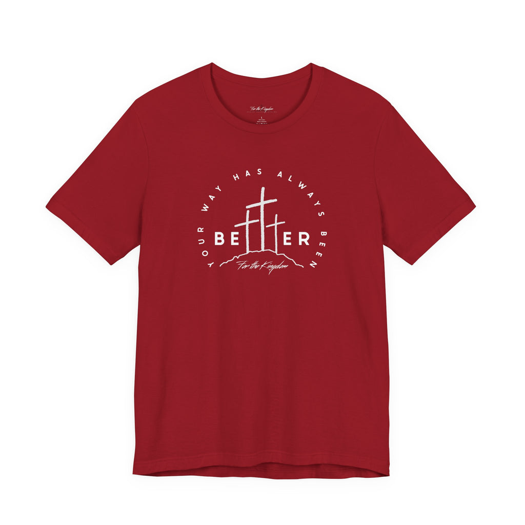 BEtttER - Christian Cross Light Palette Tee (Your Way Has Always Been Better)