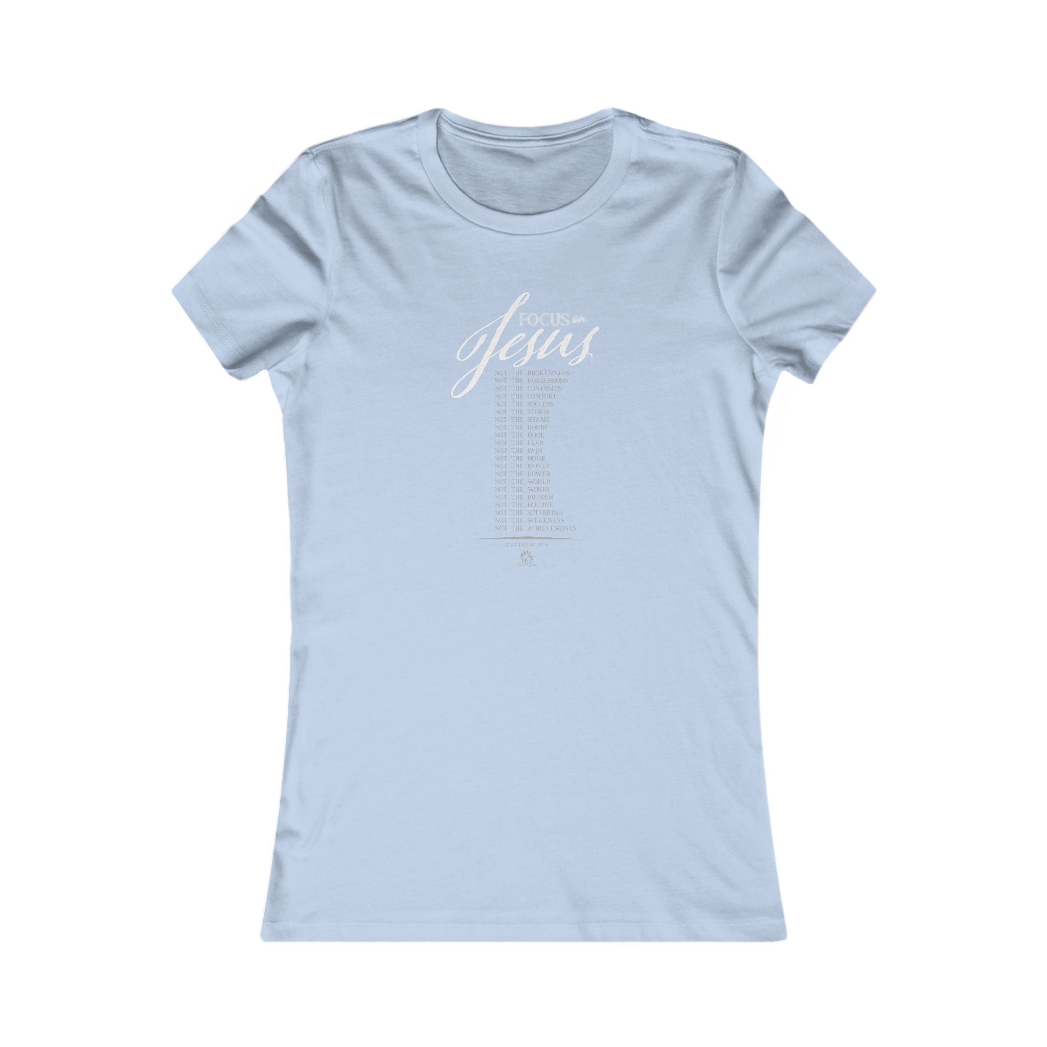 Focus on Jesus - Light Palette Inspirational Christian Women's T-Shirt