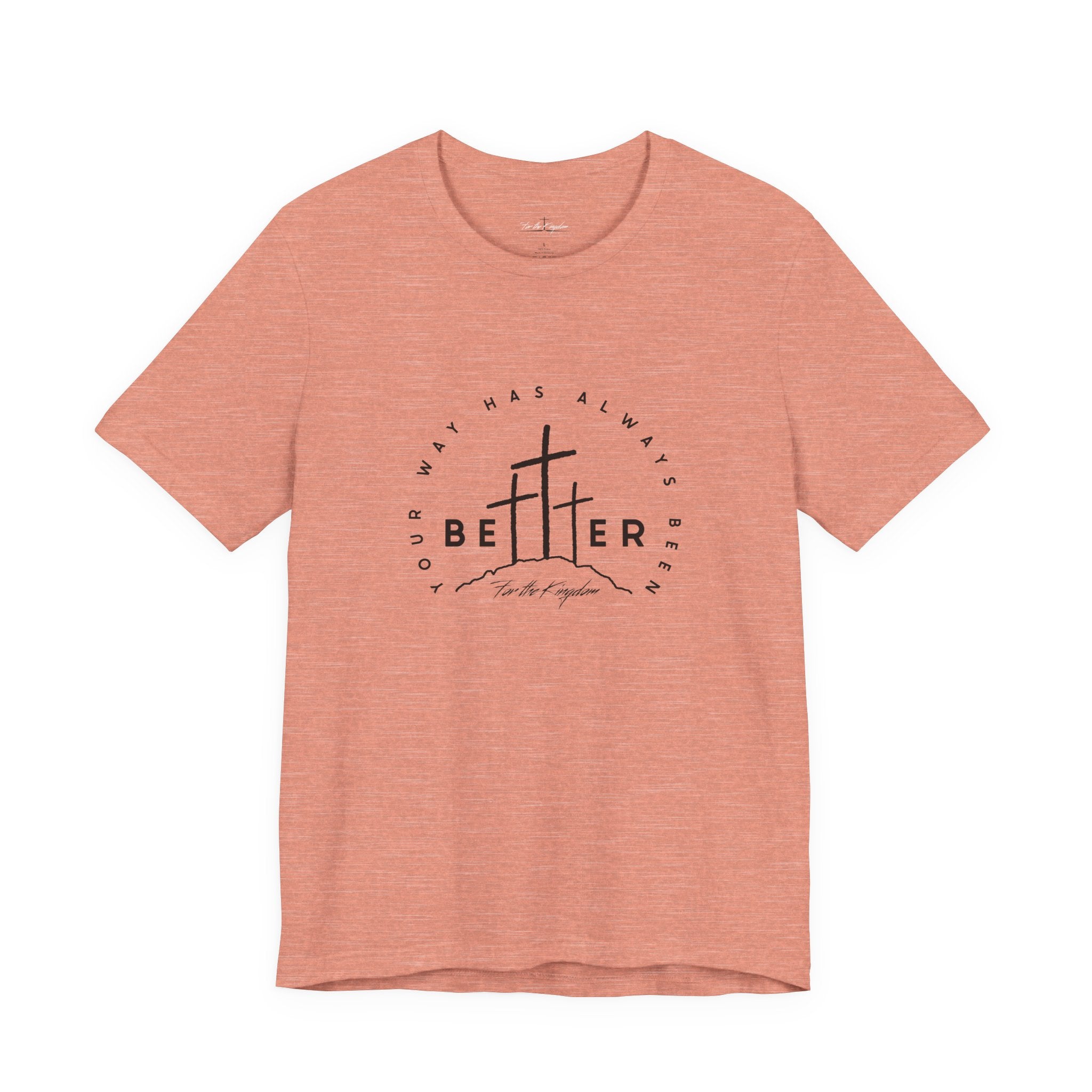BEtttER - Christian Cross Dark Palette Tee (Your Way Has Always Been Better)