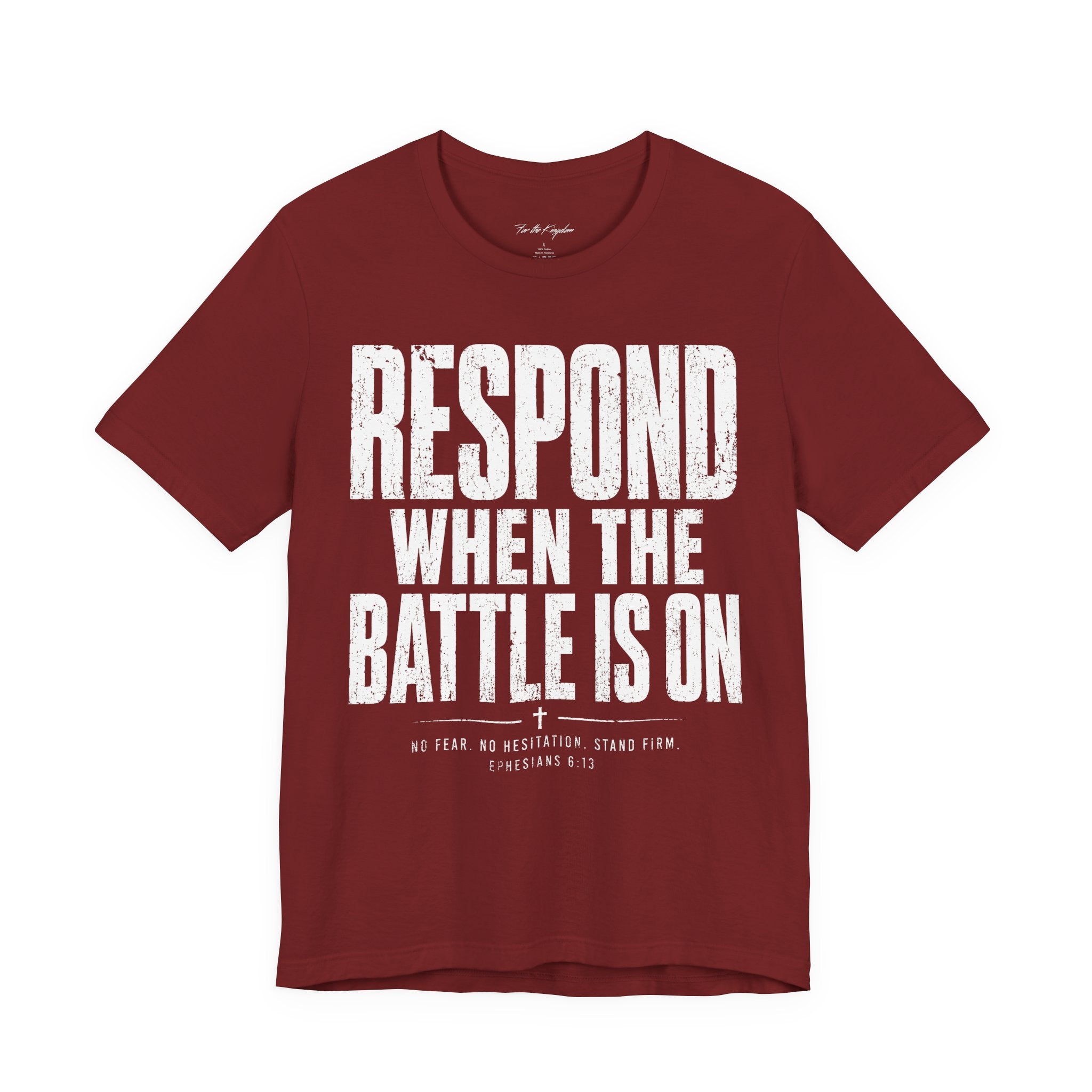 Respond When the Battle Is On Tee — Christian Faith Inspirational T‑Shirt