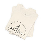 BEtttER - Christian Cross Dark Palette Tee (Your Way Has Always Been Better)
