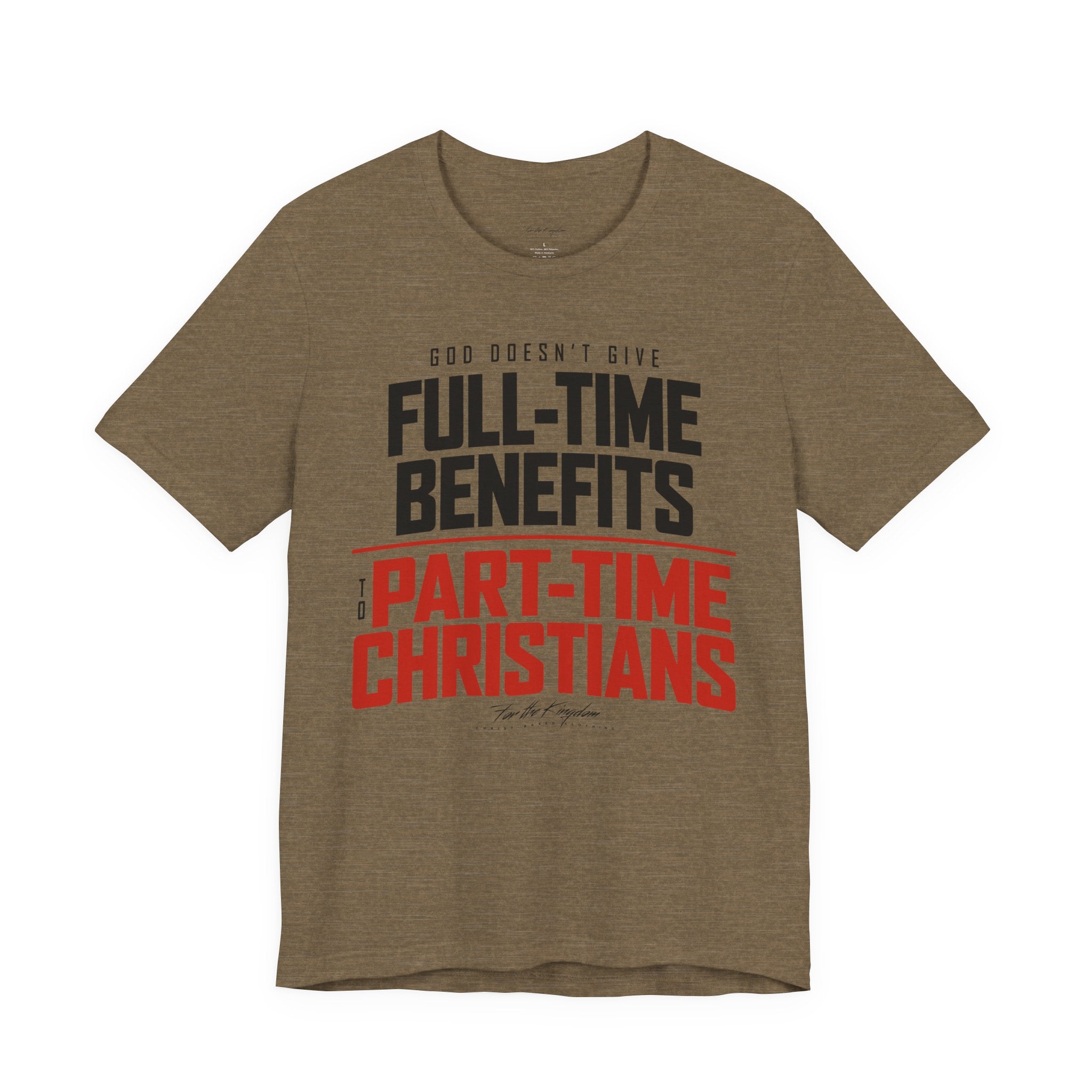 God Doesn’t Give Full-Time Benefits to Part-Time Christians — Christian Dark Palette Tee
