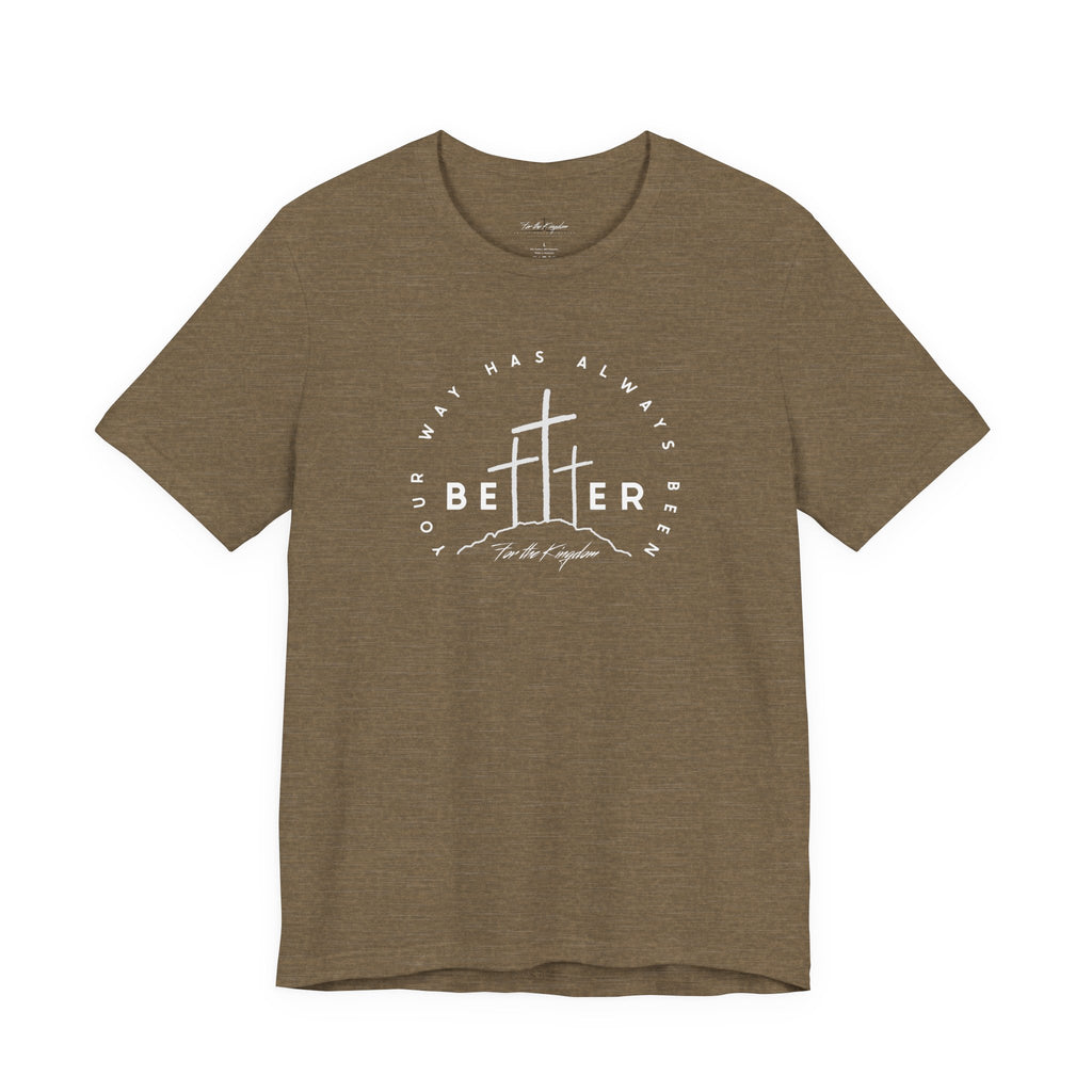 BEtttER - Christian Cross Light Palette Tee (Your Way Has Always Been Better)