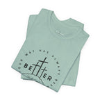 BEtttER - Christian Cross Dark Palette Tee (Your Way Has Always Been Better)