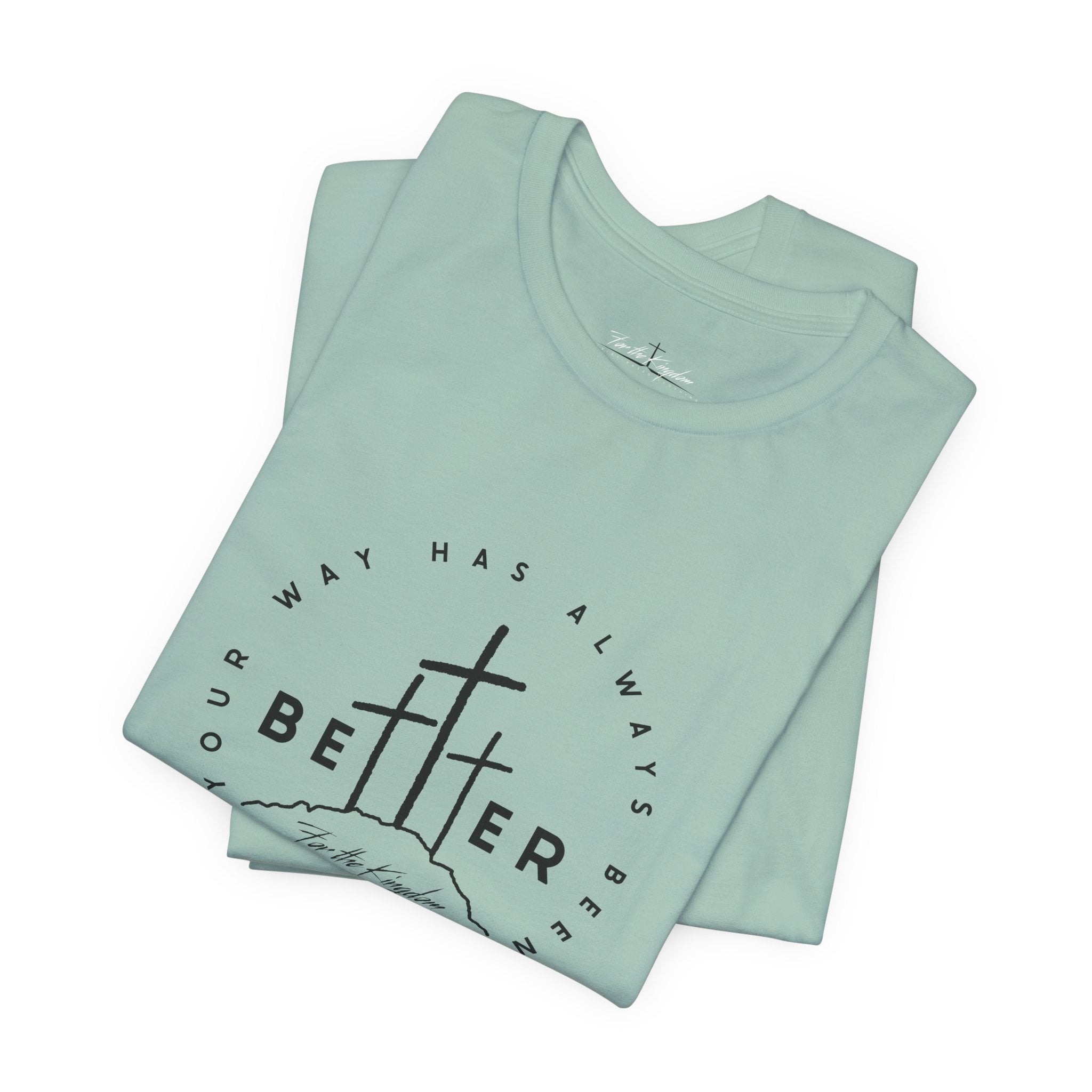 BEtttER - Christian Cross Dark Palette Tee (Your Way Has Always Been Better)