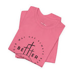 BEtttER - Christian Cross Dark Palette Tee (Your Way Has Always Been Better)