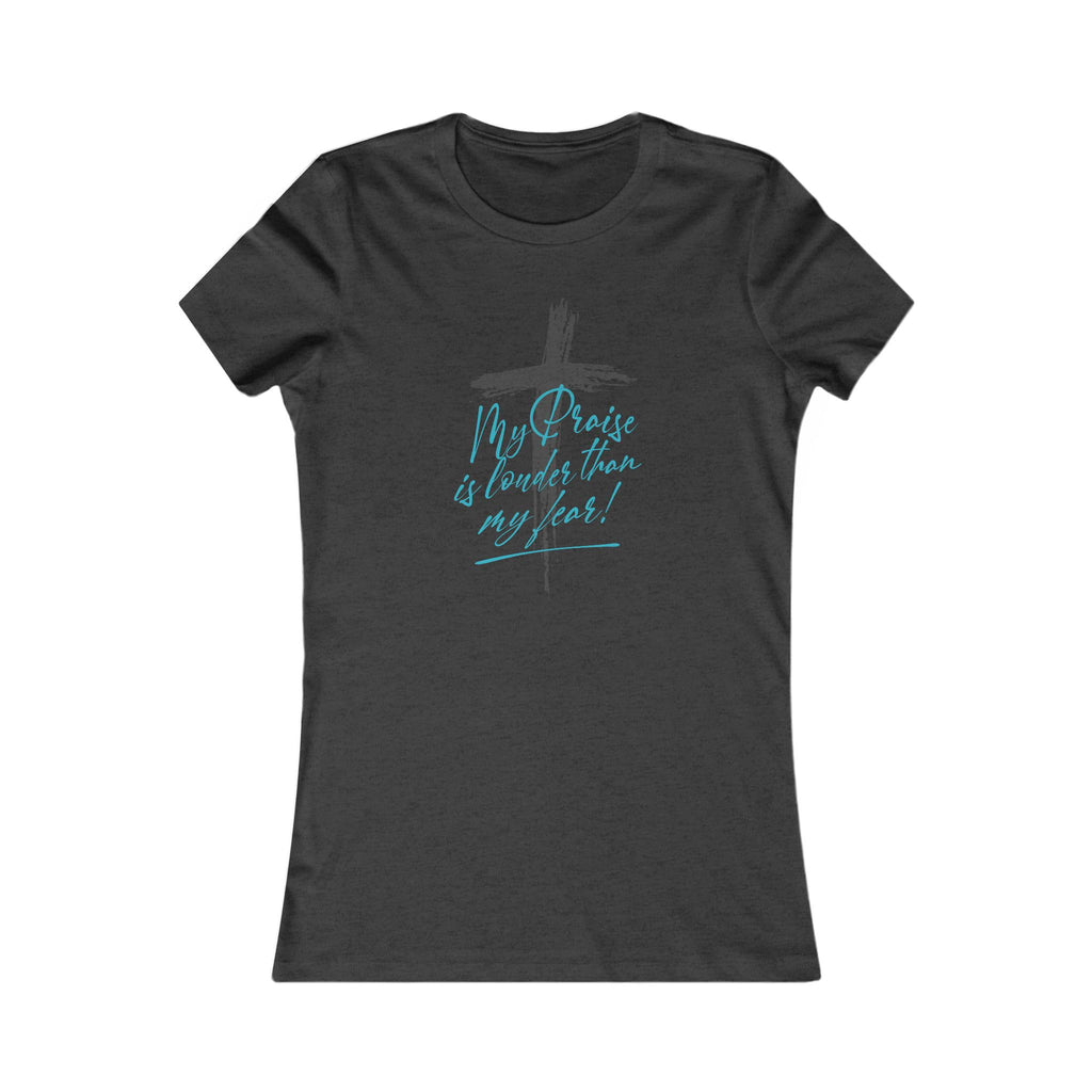 Women's Tee "My Praise is louder than my fear" – Relaxed Graphic Tee for Women