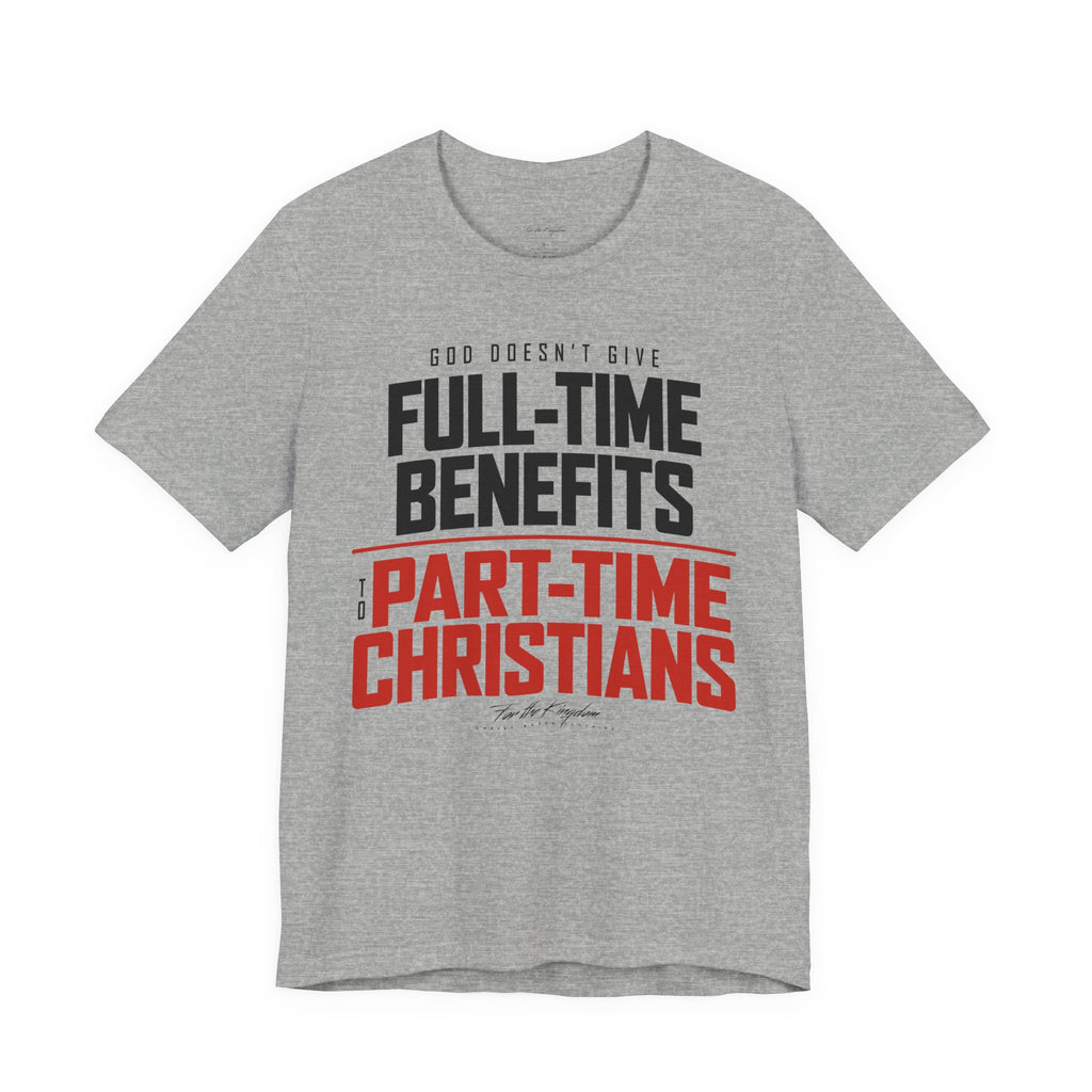 God Doesn’t Give Full-Time Benefits to Part-Time Christians — Christian Dark Palette Tee