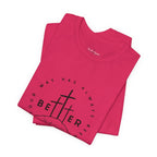 BEtttER - Christian Cross Dark Palette Tee (Your Way Has Always Been Better)