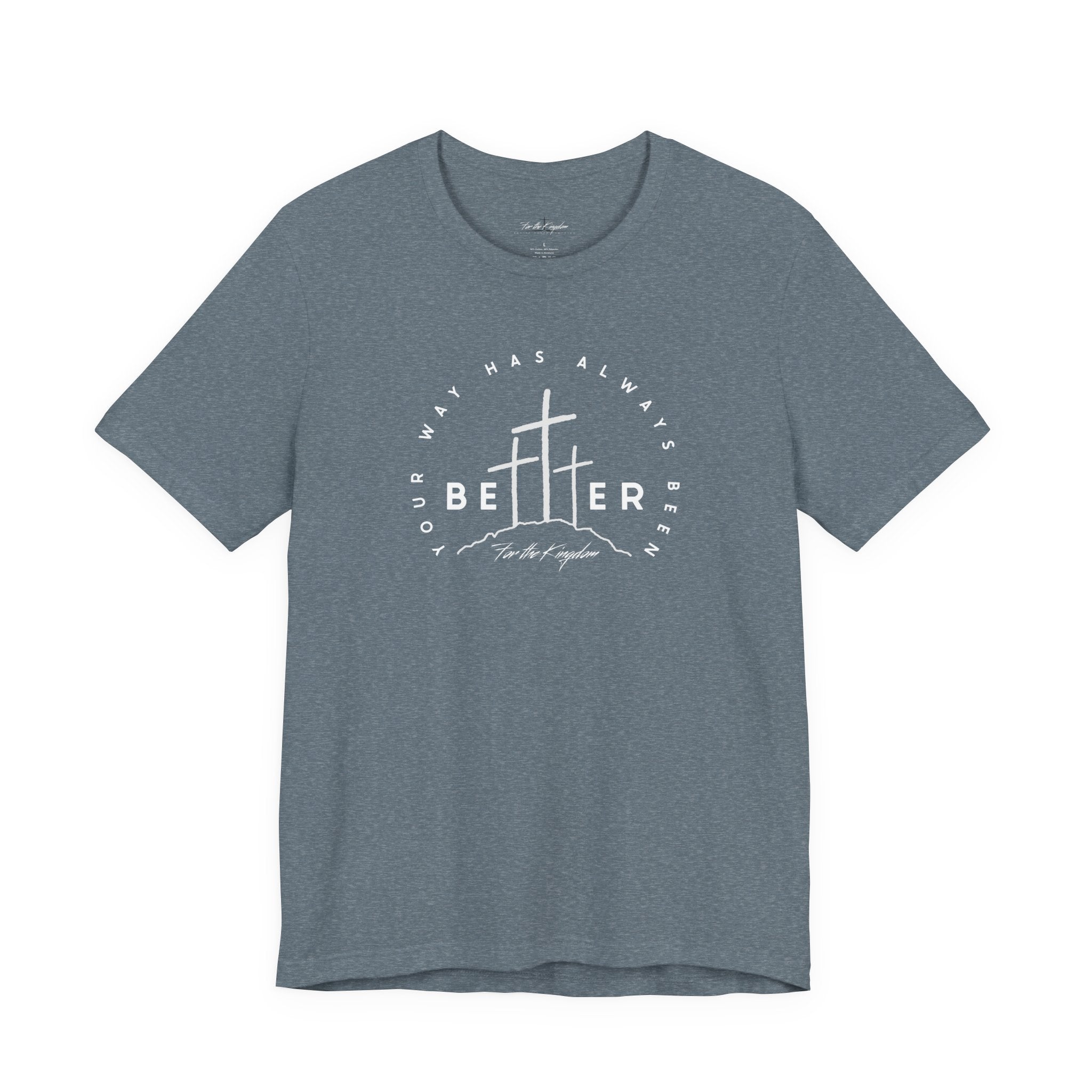 BEtttER - Christian Cross Light Palette Tee (Your Way Has Always Been Better)