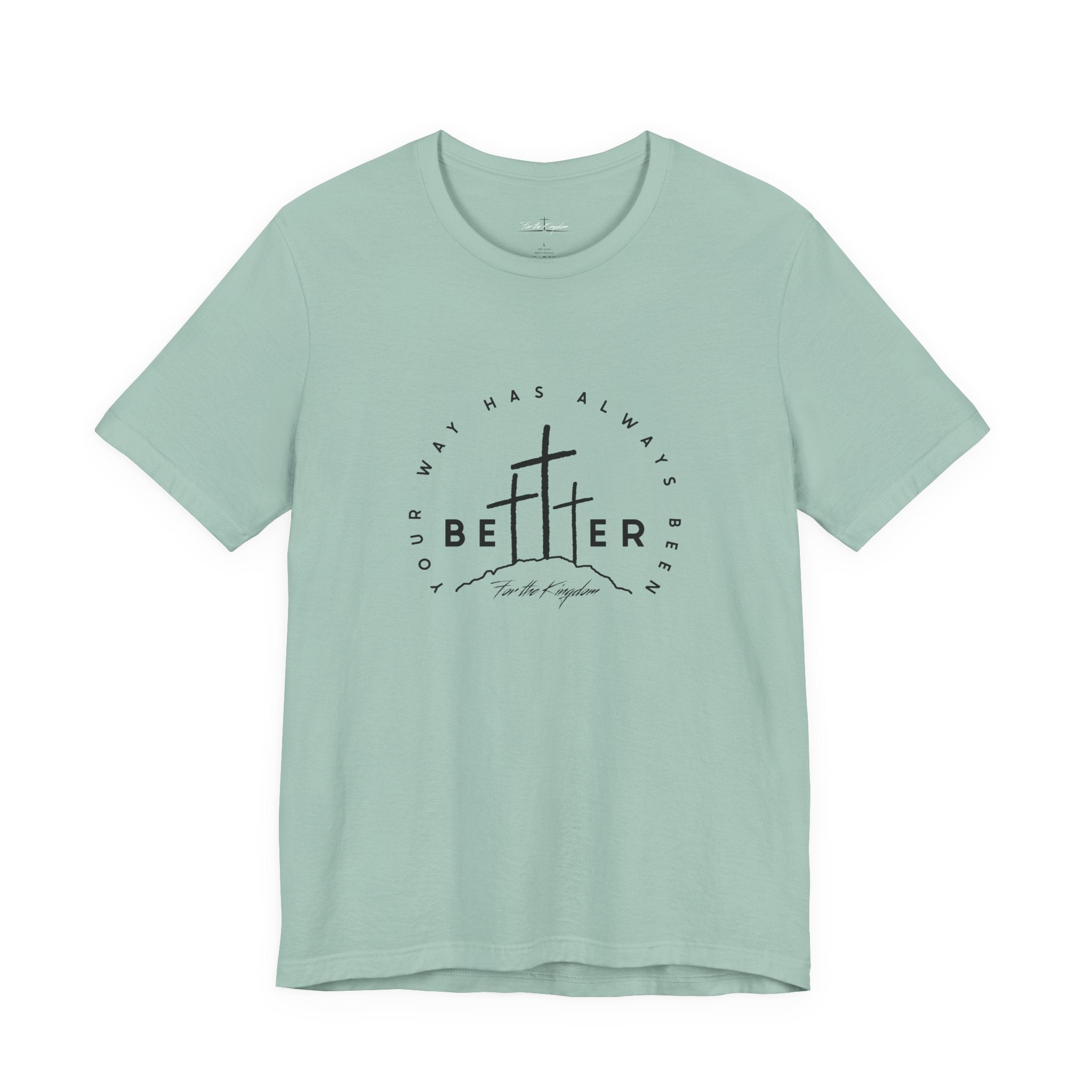 BEtttER - Christian Cross Dark Palette Tee (Your Way Has Always Been Better)