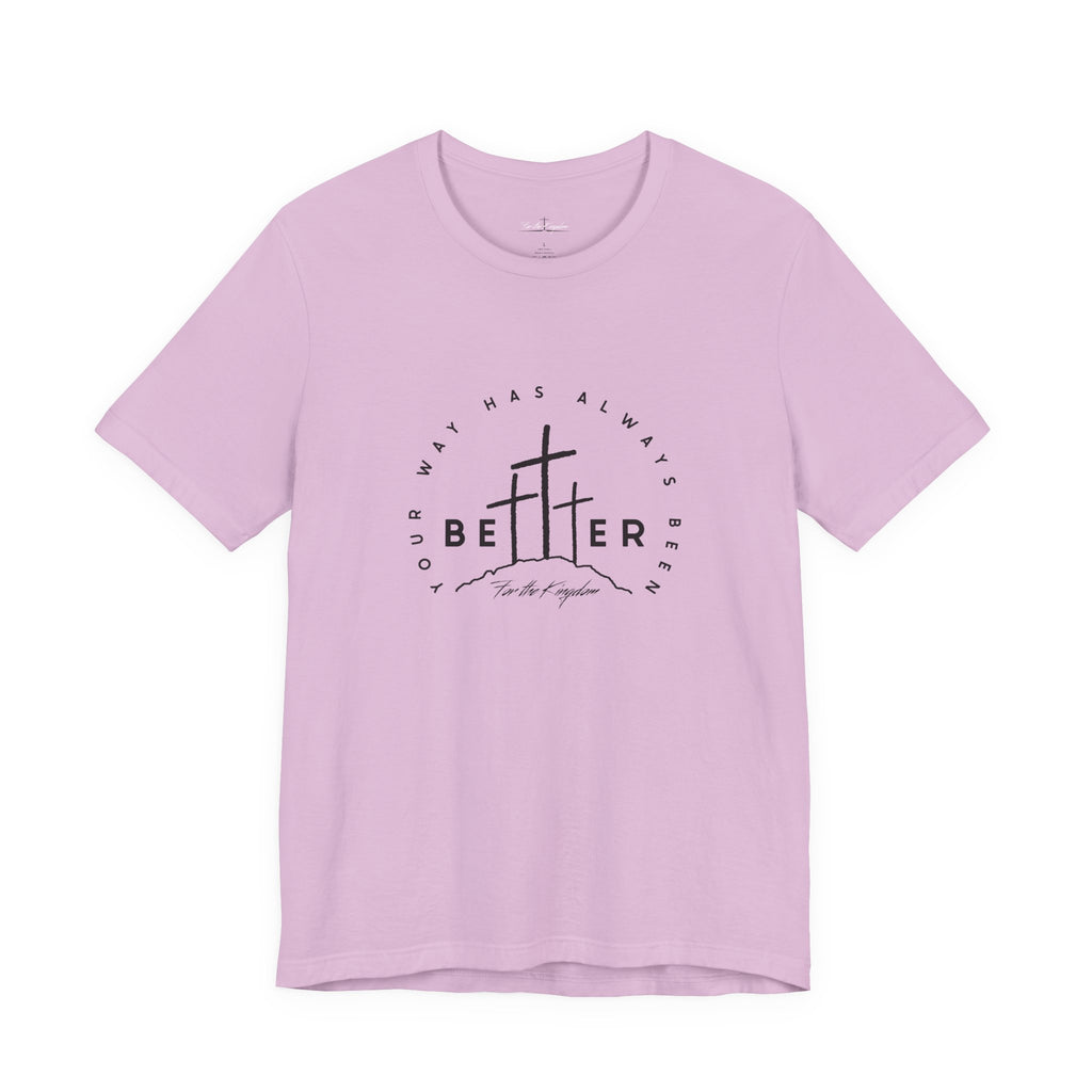 BEtttER - Christian Cross Dark Palette Tee (Your Way Has Always Been Better)