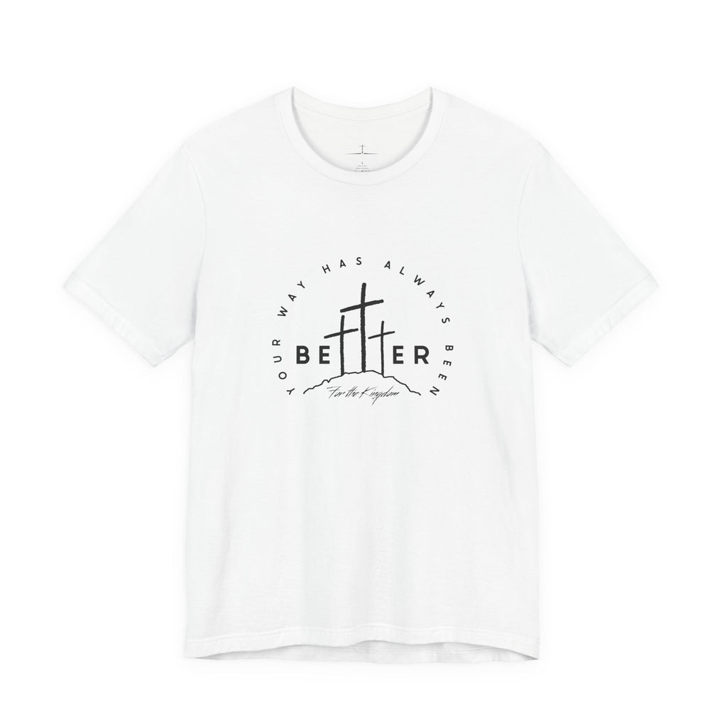 BEtttER - Christian Cross Dark Palette Tee (Your Way Has Always Been Better)