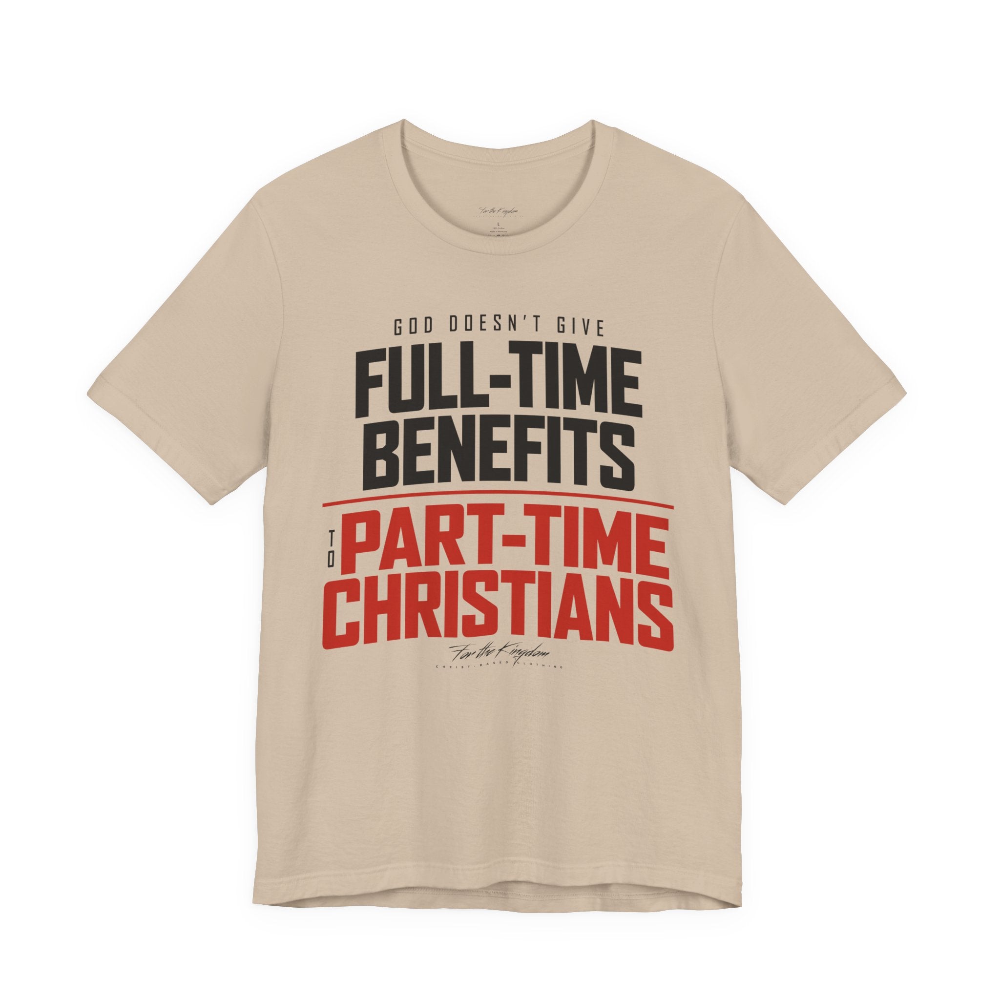 God Doesn’t Give Full-Time Benefits to Part-Time Christians — Christian Dark Palette Tee