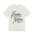 Kingdom First or Nothing Works T-Shirt — Inspirational Christian Faith Tee