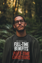 God Doesn’t Give Full-Time Benefits to Part-Time Christians — Christian Light Palette Tee