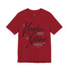 Kingdom First or Nothing Works T-Shirt — Inspirational Christian Faith Tee
