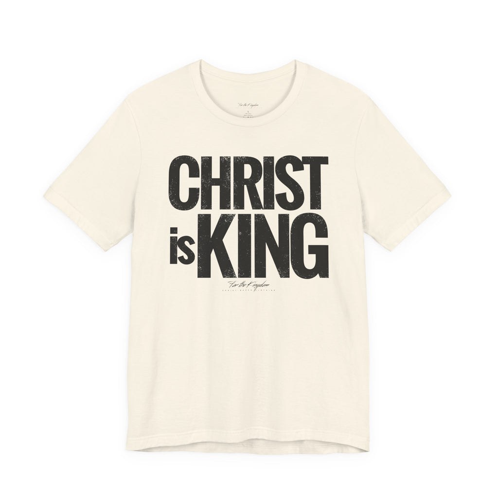 Christ Is King - Distressed Bold Faith T-Shirt