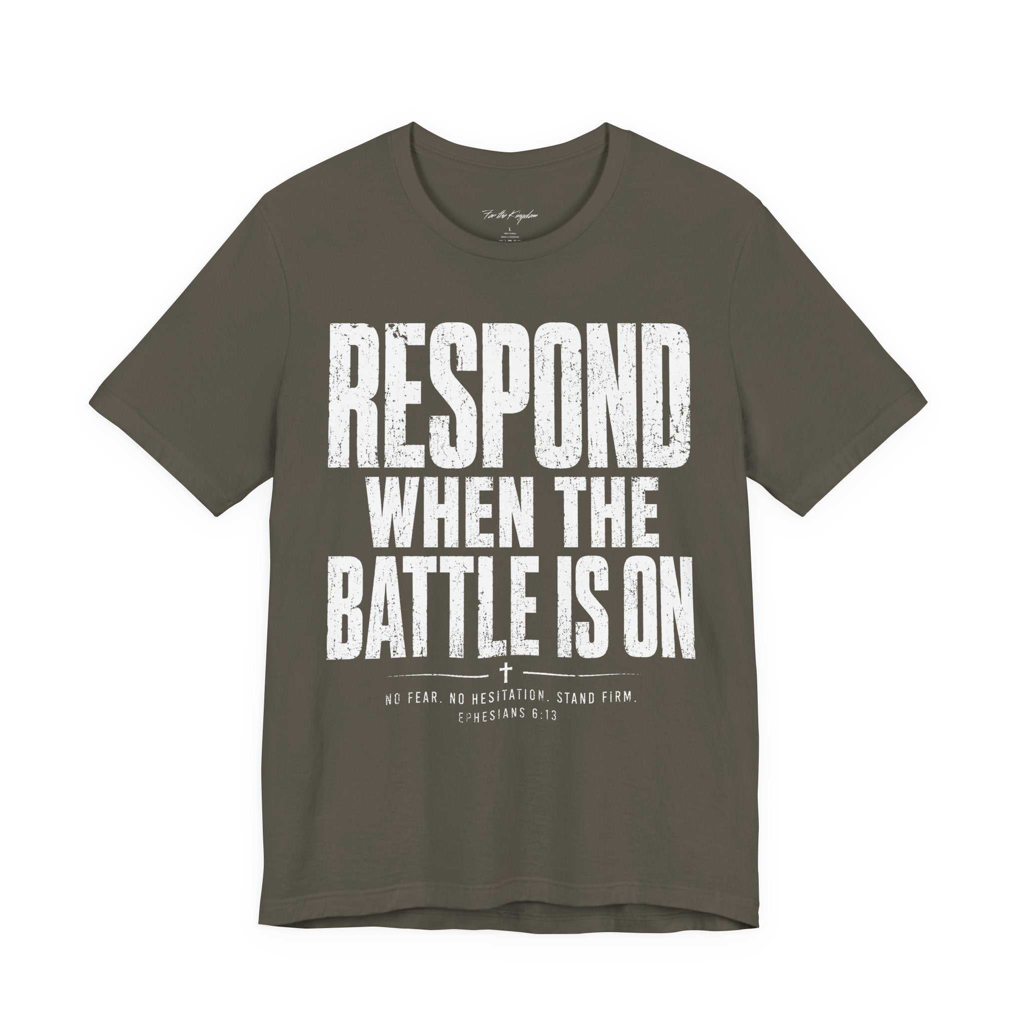 Respond When the Battle Is On Tee — Christian Faith Inspirational T‑Shirt