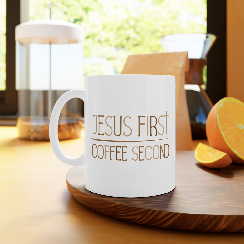 Jesus First, Coffee Second Ceramic Mug — Faith-Inspired Coffee Cup (11oz & 15oz)