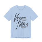 Kingdom First or Nothing Works T-Shirt — Inspirational Christian Faith Tee
