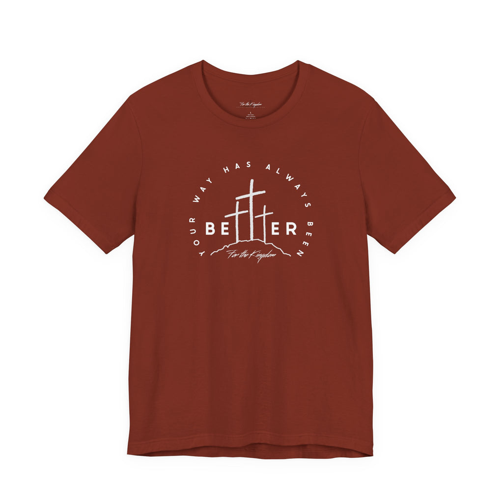 BEtttER - Christian Cross Light Palette Tee (Your Way Has Always Been Better)