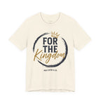For The Kingdom T‑Shirt — Christian Faith Tee (Matthew 6:33)