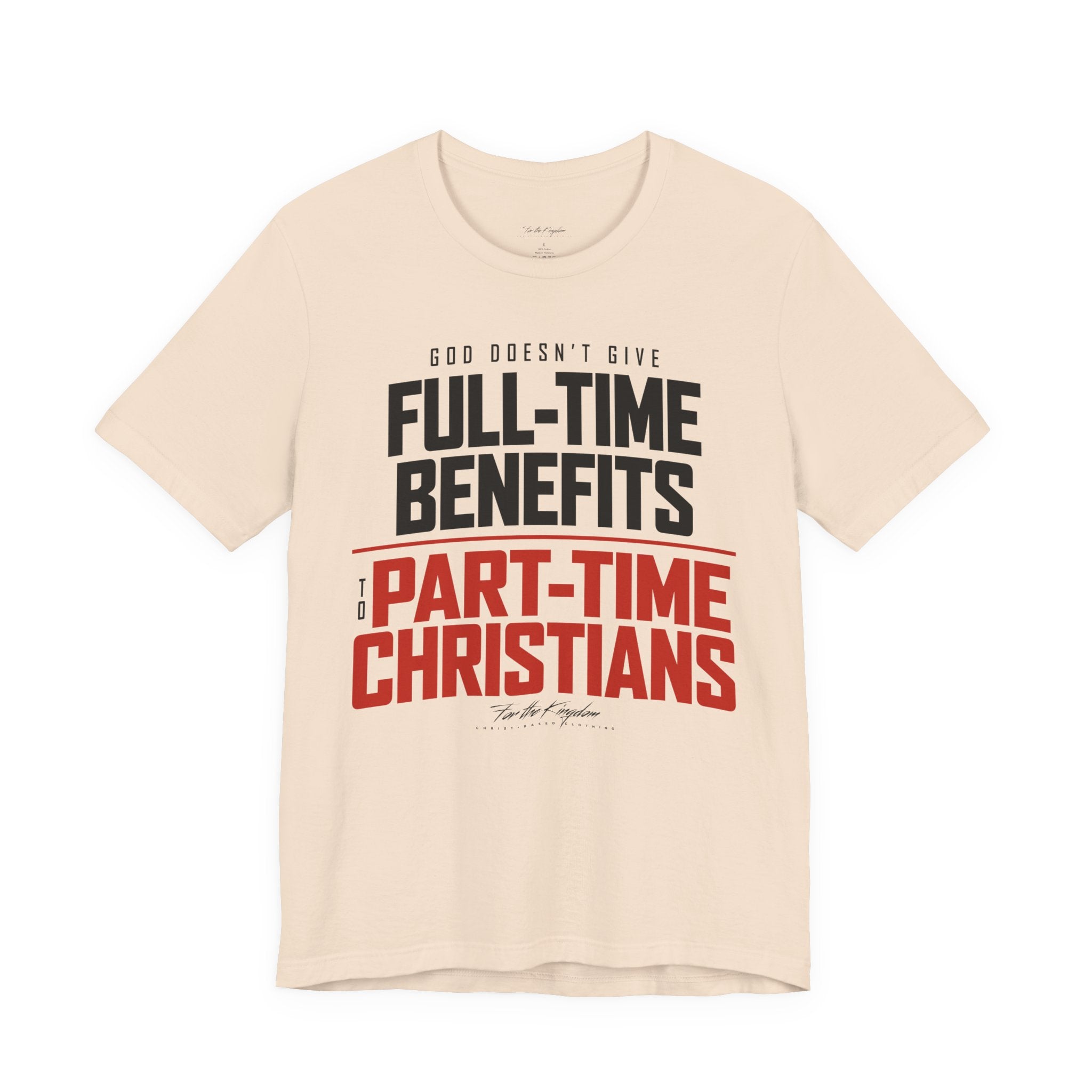 God Doesn’t Give Full-Time Benefits to Part-Time Christians — Christian Dark Palette Tee