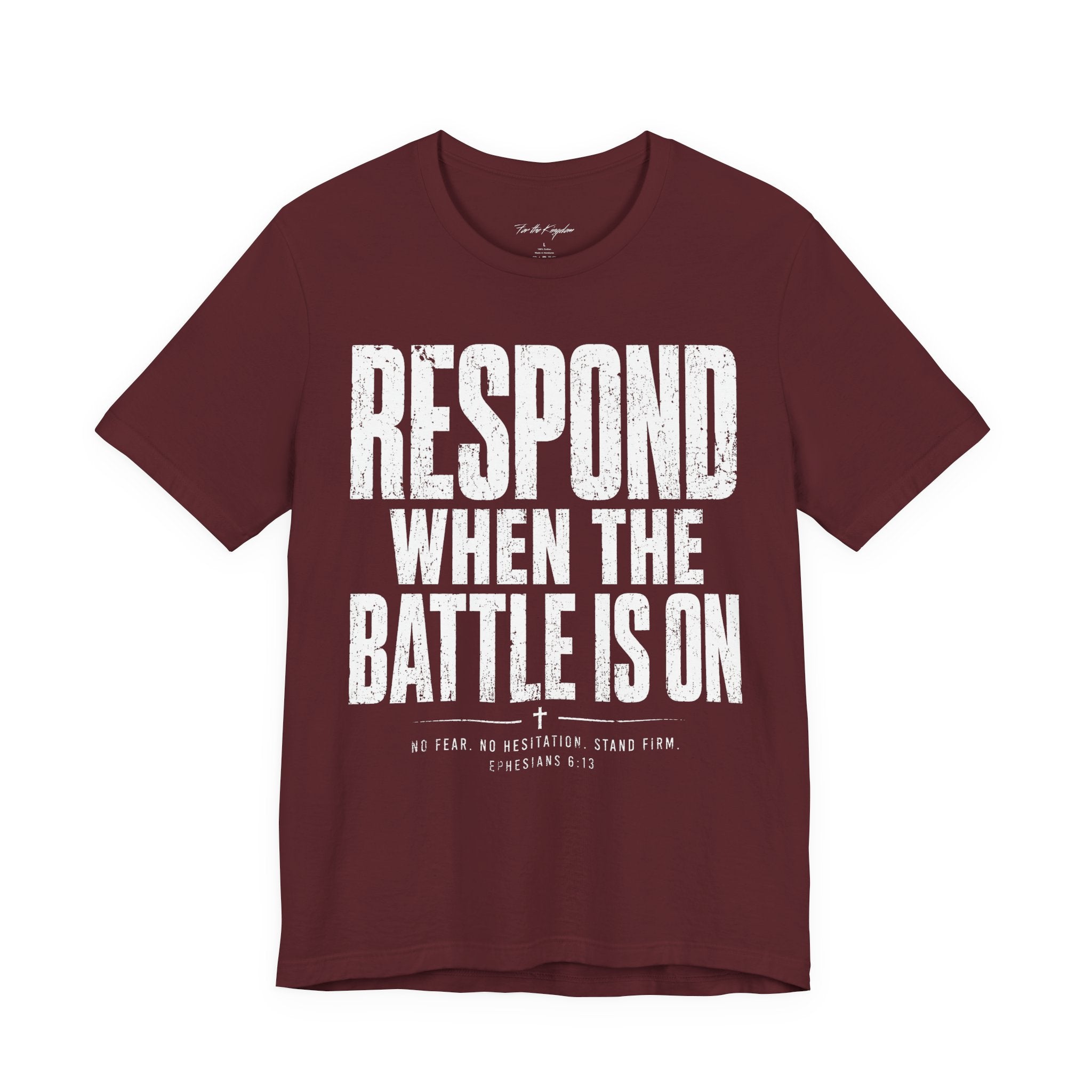 Respond When the Battle Is On Tee — Christian Faith Inspirational T‑Shirt
