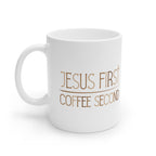 Jesus First, Coffee Second Ceramic Mug — Faith-Inspired Coffee Cup (11oz & 15oz)