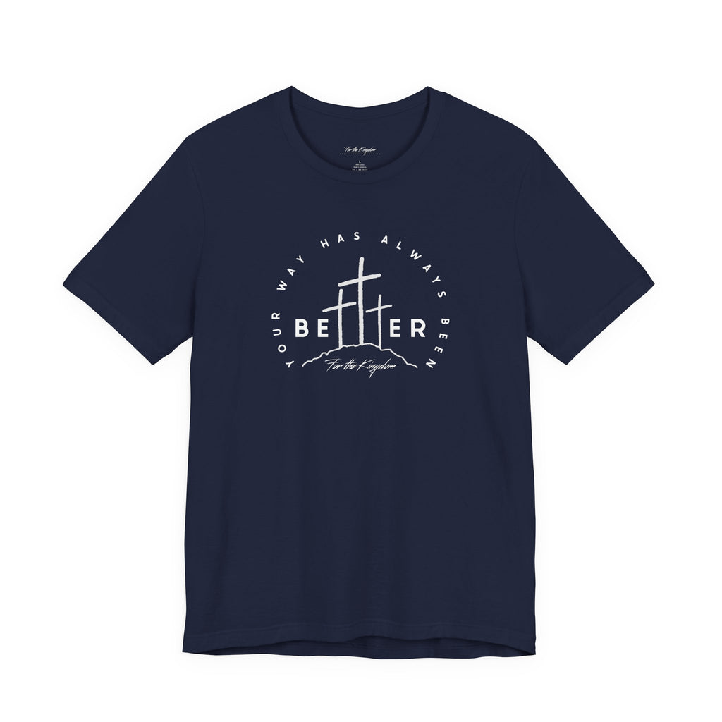 BEtttER - Christian Cross Light Palette Tee (Your Way Has Always Been Better)