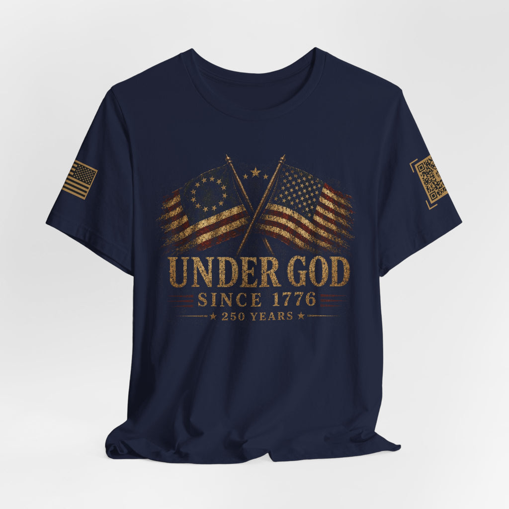 UNDER GOD Since 1776 / 250th Anniversary American Flag T-Shirt