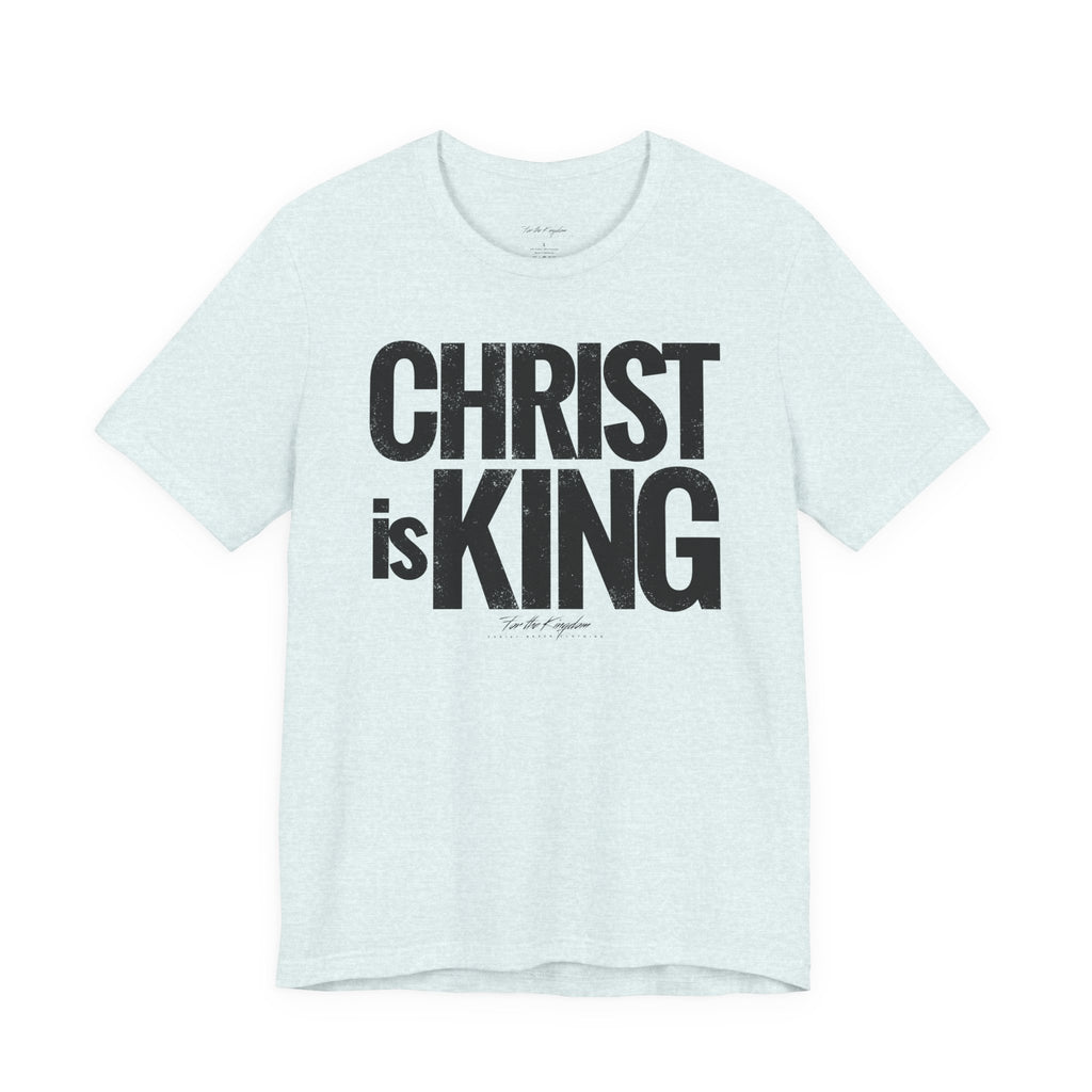 Christ Is King - Distressed Bold Faith T-Shirt