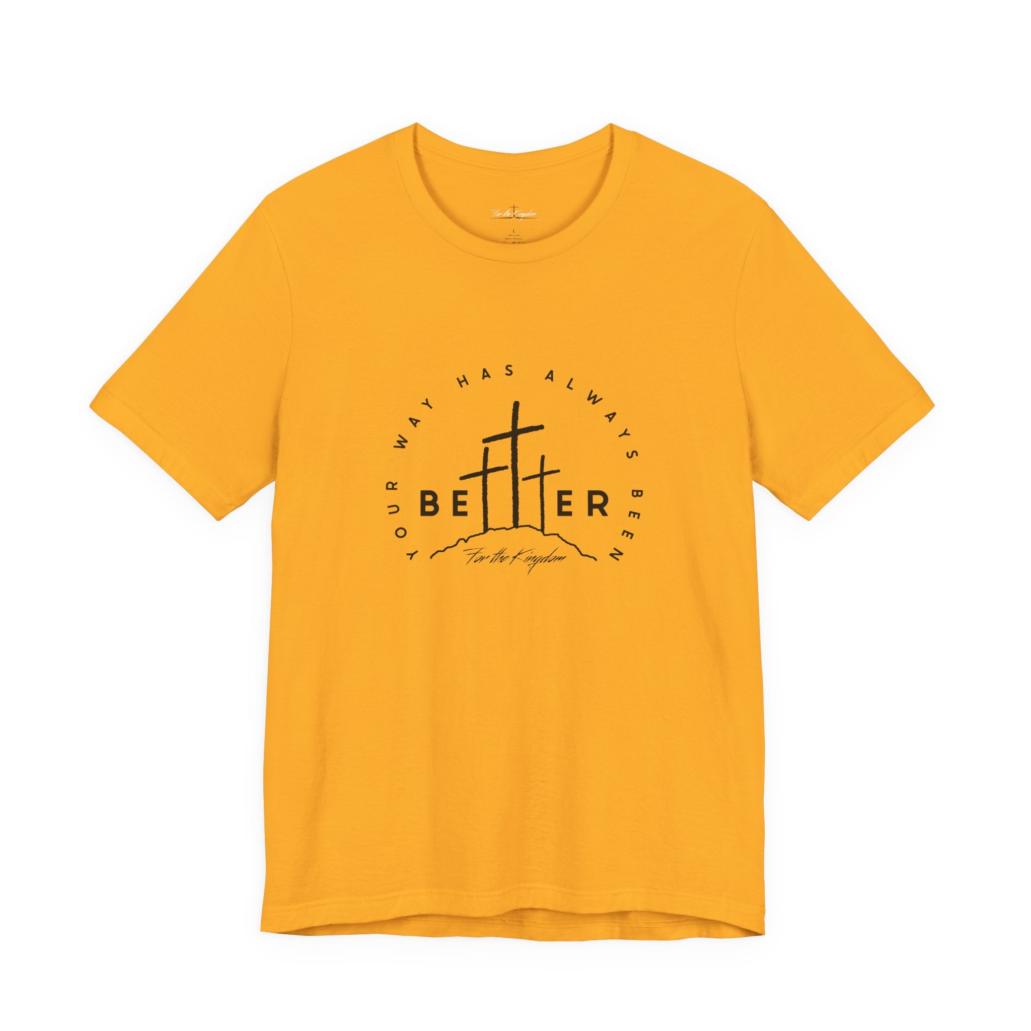 BEtttER - Christian Cross Dark Palette Tee (Your Way Has Always Been Better)