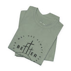 BEtttER - Christian Cross Dark Palette Tee (Your Way Has Always Been Better)