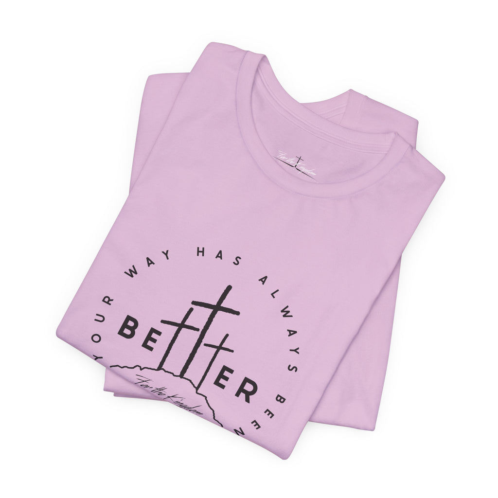 BEtttER - Christian Cross Dark Palette Tee (Your Way Has Always Been Better)