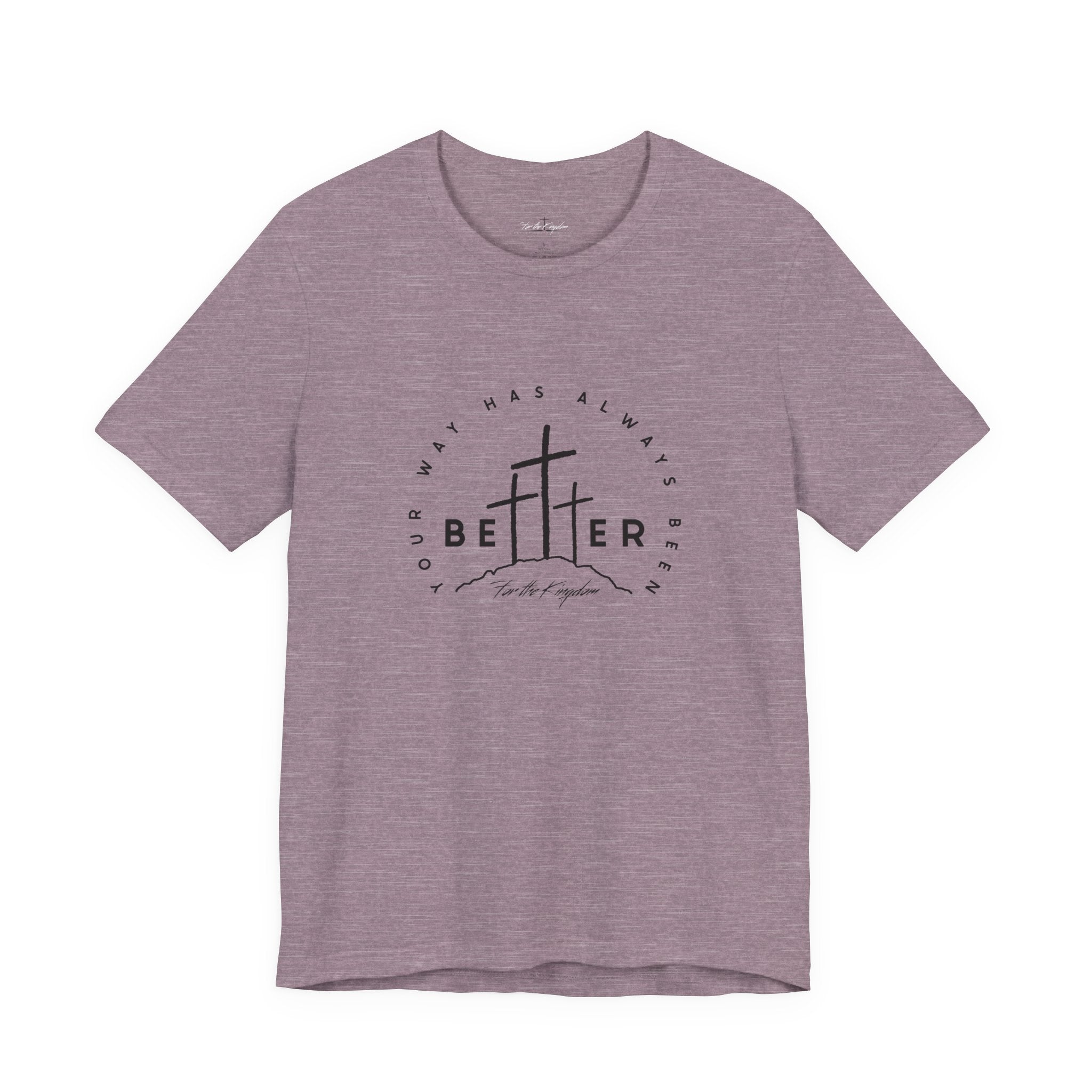 BEtttER - Christian Cross Dark Palette Tee (Your Way Has Always Been Better)